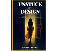 Unstuck By Design: The DREAMA Framework™ for the Woman Who is Done Waiting