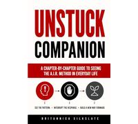 UNSTUCK COMPANION: A Chapter-by-Chapter Guide to Seeing the A.I.R. Method in Everyday Life: 2