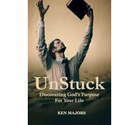 UnStuck: Discovering Gods Purpose For your Life