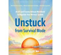 Unstuck from Survival Mode: An IFS and Trauma Release Workbook to Regulate Your Nervous System
