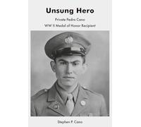 Unsung Hero: Private Pedro Cano WW II Medal of Honor Recipient