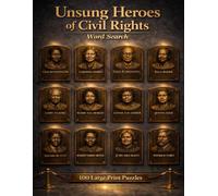 Unsung Heroes of Civil Rights Word Search: 100 Large Print Puzzles Featuring Twelve Forgotten Champions Who Changed America