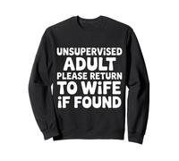 Unsupervised Adult Please Return To Wife If Found - Felpa