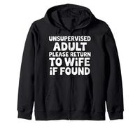 Unsupervised Adult Please Return To Wife If Found - Felpa con Cappuccio