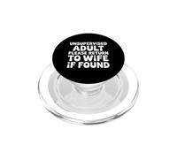 Unsupervised Adult Please Return To Wife If Found - PopSockets PopGrip per MagSafe