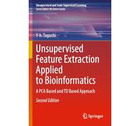 Unsupervised Feature Extraction Applied to Bioinformatics: A PCA Based and TD Based Approach