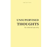 UNSUPERVISED THOUGHTS: for internal use only