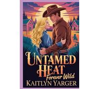 Untamed Heat: Forever Wild: Book 4