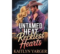 Untamed Heat: Reckless Hearts: Book 2