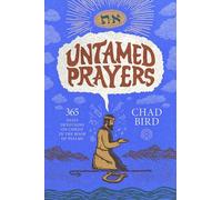 Untamed Prayers: 365 Daily Devotions on Christ in the Book of Psalms