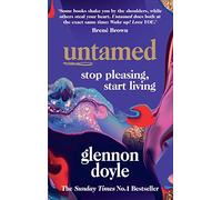 Untamed: Stop Pleasing, Start Living: The No. 1 Sunday Times Bestseller