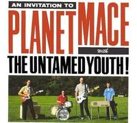 Untamed Youth - Planet Mace