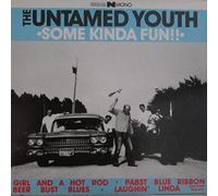 Untamed Youth - Some Kinda Fun