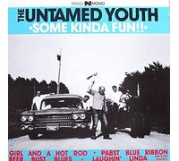 Untamed Youth - Some Kinda Fun!