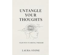 Untangle Your Thoughts: A Path to Mental Freedom