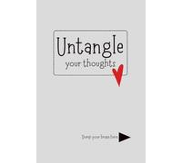 Untangle Your Thoughts: A Safe Space to write down the things in your brain for your 3:00 AM Spirals