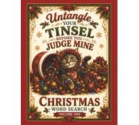 Untangle Your Tinsel Before You Judge Mine: Christmas Word Search Volume 1