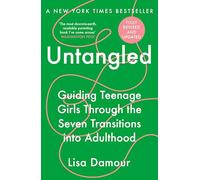 Untangled: Guiding Teenage Girls Through the Seven Transitions into Adulthood