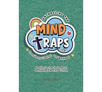 Untangling the Mind Traps: Teens Prayer Journal Workbook: Breaking Free from the Tangles of Overthinking to Rest in God’s Truth