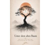 Unter dem alten Baum: Eine stille Lehre über Liebe, Wachstum und das, was bleibt