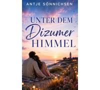 Unter dem Dizumer Himmel: Ein Nordsee-Liebesroman