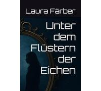 Unter dem Flüstern der Eichen