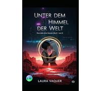 Unter dem Himmel der Welt - Eine Liebe ohne Grenzen (Buch 1 von 2): Buch 1 von 2