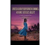 Unter dem purpurnen Himmel Ayans susses blut