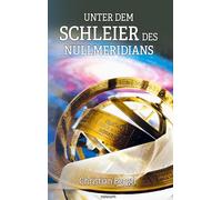 Unter dem Schleier des Nullmeridians