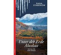 Unter der Erde Alaskas: Ein Fall für Kate Shugak: 4