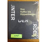 Unter der Erde. Von Kafka bis Kippenberger