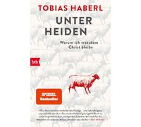 Unter Heiden: Warum ich trotzdem Christ bleibe