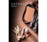 Unter Par: Ein Golf-Roman über Kontrolle, Loslassen und die Suche nach sich selbst