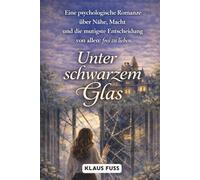 Unter schwarzem Glas: Wo Dunkelheit endet, beginnt Liebe.