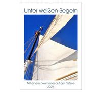Unter weißen Segeln - Mit einem Dreimaster auf der Ostsee (Wandkalender 2026 DIN A2 hoch), CALVENDO Monatskalender: Das Schulschiff Großherzogin Elisabeth auf einer Reise nach Gotland