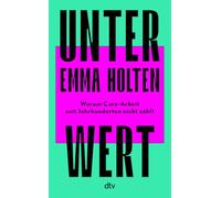 Unter Wert: Warum Care-Arbeit seit Jahrhunderten nicht zählt | Der #1-Bestseller aus Dänemark