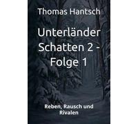 Unterländer Schatten 2 - Folge 1: Reben, Rausch und Rivalen