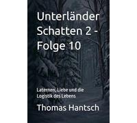 Unterländer Schatten 2 - Folge 10: Laternen, Liebe und die Logistik des Lebens