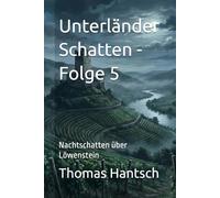 Unterländer Schatten - Folge 5: Nachtschatten über Löwenstein
