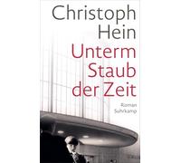 Christoph Hein Unterm Staub der Zeit: Roman Eine Jugend im Schatte (Tascabile)
