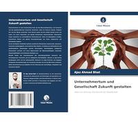 Unternehmertum und Gesellschaft Zukunft gestalten: Ideen zur Wirkung: Die Zukunft der Gesellschaft
