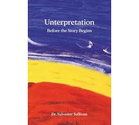 Unterpretation: Before the Story Begins