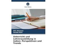 Unterricht und Lehrerausbildung in Indien: Perspektiven und Trends