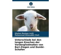 Unterschiede bei den langen Knochen der Vordergliedmaßen von Bari-Ziegen und Dumbi-Schafen