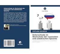 Unterschiede im Wortschatz der russischen und usbekischen Sprache: und deren Einfluss auf die mündliche und schriftliche Kommunikation