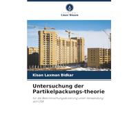 Untersuchung der Partikelpackungs-theorie: für die Betonmischungsdosierung unter Verwendung von LISA