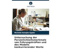Untersuchung der Persönlichkeitsmerkmale von Führungskräften und des Modells konkurrierender Werte