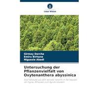 Untersuchung der Pflanzenvielfalt von Oxytenanthera abyssinica: Eine Fallstudie aus dem Woreda Tselemti im Nordwesten von Tigray, Äthiopien, zum Agroforstsystem