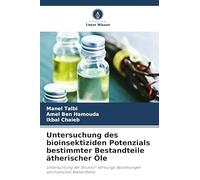 Untersuchung des bioinsektiziden Potenzials bestimmter Bestandteile ätherischer Öle: Untersuchung der Struktur-Wirkungs-Beziehungen aromatischer Bestandteile