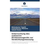 Untersuchung des nuklearen Dichtemessgeräts zur Verdichtungsmessung: Vergleichende Untersuchung herkömmlicher Methoden mit NDG zur Verdichtungsmessung